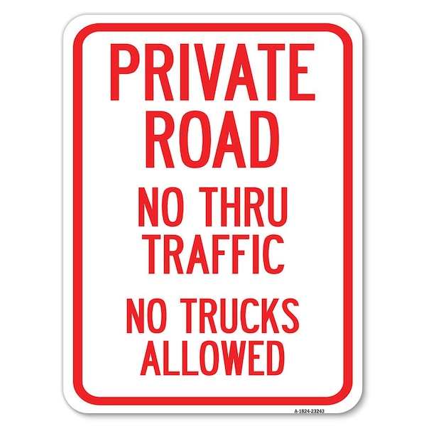Private Road No Thru Traffic No Trucks Allowed Heavy-Gauge Aluminum Rust Proof Parking, A-1824-23243